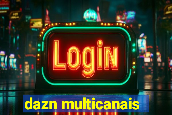 dazn multicanais
